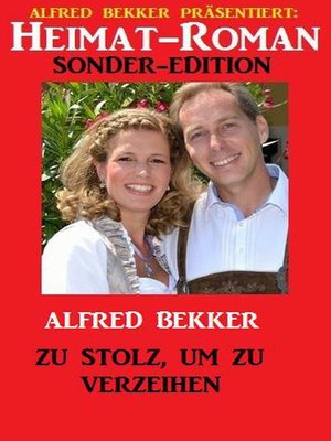 cover image of Heimat-Roman Sonder-Edition--Zu stolz, um zu verzeihen